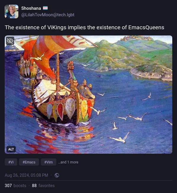 Shoshana on Mastodon: "The existence of ViKings implies the existence of EmacsQueens"