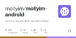 GitHub - mollyim/mollyim-android: Enhanced and security-focused fork of Signal.